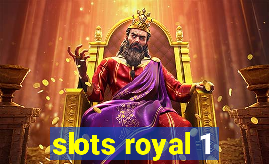 slots royal 1